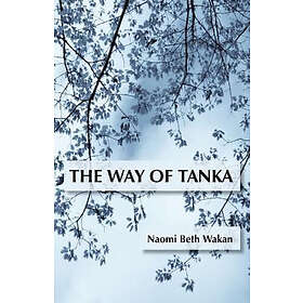 Naomi Beth Wakan: The Way of Tanka