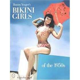 Bunny Yeager: Bunny Yeager's Bikini Girls of the 1950s