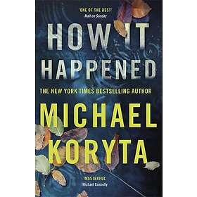 Michael Koryta: How it Happened