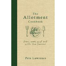 Pete Lawrence: The Allotment Cookbook