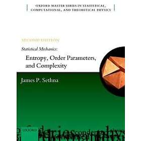 James P Sethna: Statistical Mechanics: Entropy, Order Parameters, and Complexity