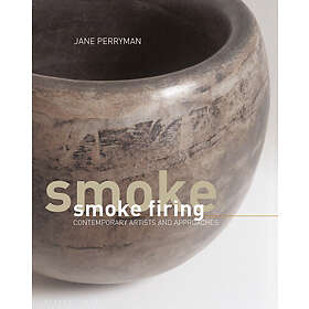 Jane Perryman: Smoke Firing