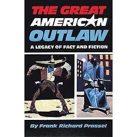 Frank Richard Prassel: The Great American Outlaw