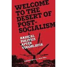Srecko Horvat, Igor Stiks: Welcome to the Desert of Post-Socialism
