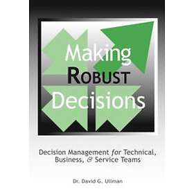 David G Ullman: Making Robust Decisions