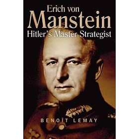 Benoit Lemay: Erich Von Manstein