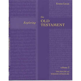 Ernest Lucas: Exploring the Old Testament Vol 3