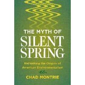Chad Montrie: The Myth of Silent Spring