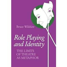 Bruce Wilshire: Role Playing and Identity