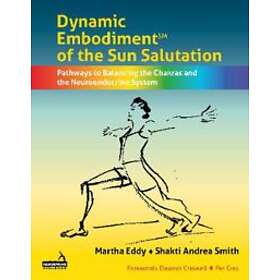Martha Eddy, Shakti Andrea Smith: Dynamic Embodiment(r) of the Sun Salutation