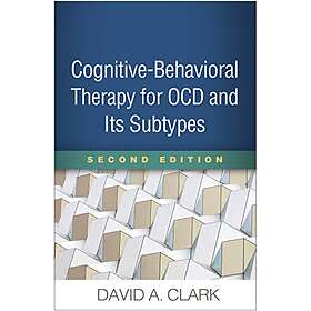 David A Clark: Cognitive-Behavioral Therapy for OCD and Its Subtypes