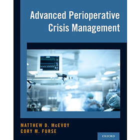 Matthew D McEvoy: Advanced Perioperative Crisis Management