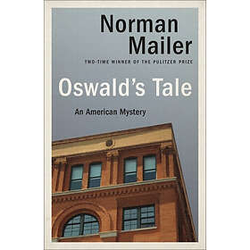 Norman Mailer: Oswald's Tale: An American Mystery