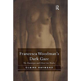 Claire Raymond: Francesca Woodman's Dark Gaze