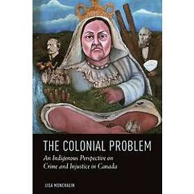 Lisa Monchalin: The Colonial Problem