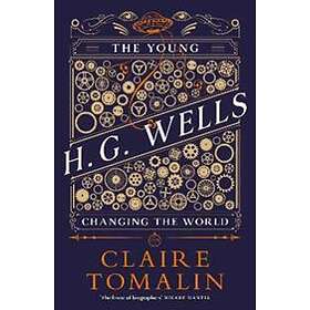 Claire Tomalin: The Young H.G. Wells