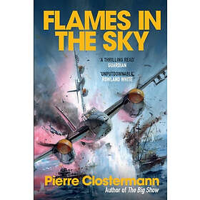 Pierre Clostermann: Flames in the Sky