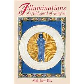 Matthew Fox: Illuminations of Hildegard Bingen
