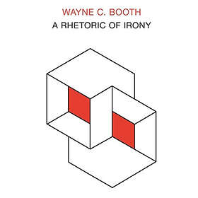 Wayne C Booth: A Rhetoric of Irony