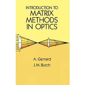 A Gerrard: Introduction to Matrix Methods in Optics