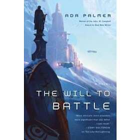 Ada Palmer: The Will to Battle: Book 3 of Terra Ignota
