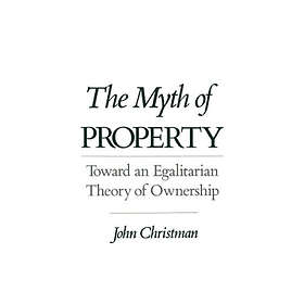 John Christman: The Myth of Property