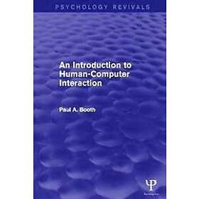 Paul Booth: An Introduction to Human-Computer Interaction (Psychology Revivals)