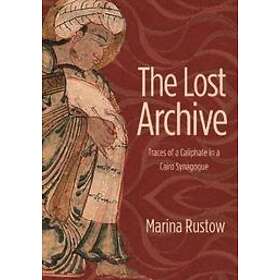 Marina Rustow: The Lost Archive