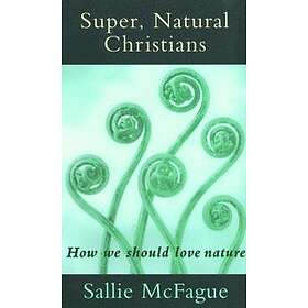 Sallie McFague: Super, Natural Christians