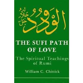 William C Chittick: The Sufi Path of Love