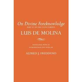 Luis de Molina: On Divine Foreknowledge