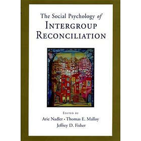 Arie Nadler: The Social Psychology of Intergroup Reconciliation