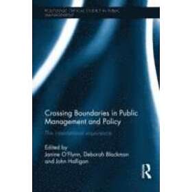 Janine O'Flynn, Deborah Blackman, John Halligan: Crossing Boundaries in Public M