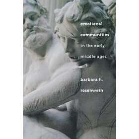 Barbara H Rosenwein: Emotional Communities in the Early Middle Ages