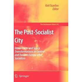 Kiril Stanilov: The Post-Socialist City