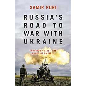 Samir Puri: Russia's Road to War with Ukraine