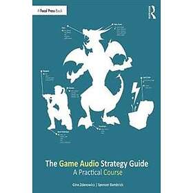Gina Zdanowicz, Spencer Bambrick: The Game Audio Strategy Guide