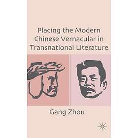 G Zhou: Placing the Modern Chinese Vernacular in Transnational Literature