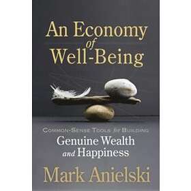 Mark Anielski: An Economy of Well-Being