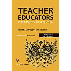 Gerry Czerniawski: Teacher Educators in the Twenty-first Century