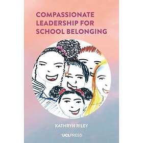 Kathryn Riley: Compassionate Leadership for School Belonging
