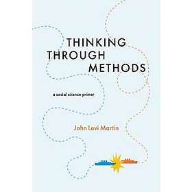 John Levi Martin: Thinking Through Methods