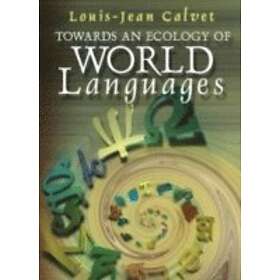 L-J Calvet: Towards an Ecology of World Languages