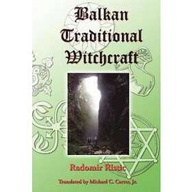 Radomir Ristic: Balkan Traditional Witchcraft