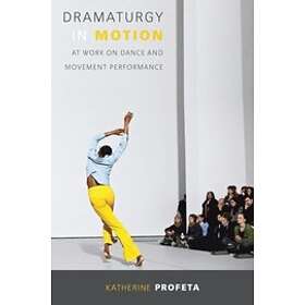 Katherine Profeta: Dramaturgy in Motion