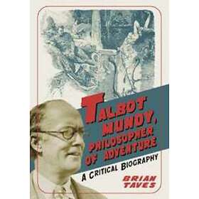 Brian Taves: Talbot Mundy, Philosopher of Adventure
