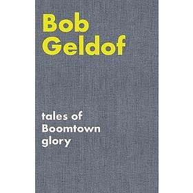 Bob Geldof, The Boomtown Rats: Tales of Boomtown Glory