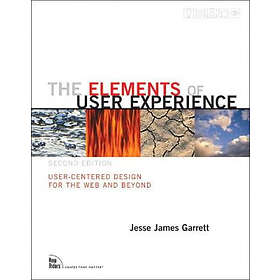 Jesse James Garrett: The Elements of User Experience: User-Centered Design for the Web and Beyond