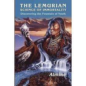 Almine: The Lemurian Science of Immortality