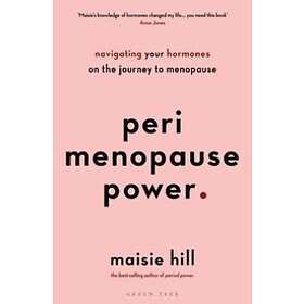 Maisie Hill: Perimenopause Power